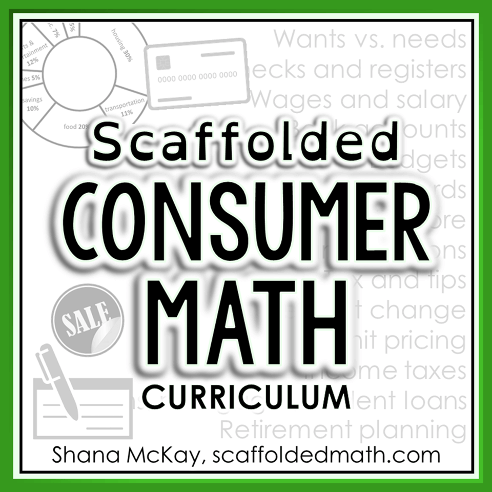 Scaffolded Consumer Math Curriculum cover - this financial literacy curriculum was built for high school teens. It is suitable for students in special education with mild to moderate disabilities in math and reading.